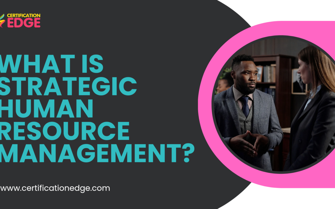 WHAT IS STRATEGIC HR? 